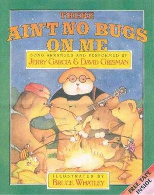 There Ain't No Bugs on Me by Bruce Whatley, Jerry Garcia, David Grisman