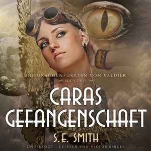 Caras Gefangenschaft by S.E. Smith