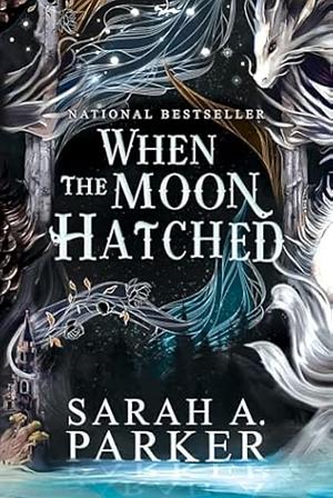 When the Moon Hatched by Sarah A. Parker