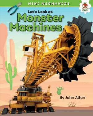 Let's Look at Monster Machines by John Allan