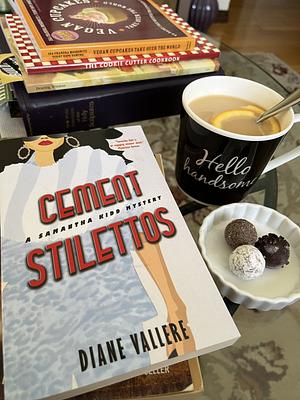 Cement Stilettos: A Samantha Kidd Mystery by Diane Vallere