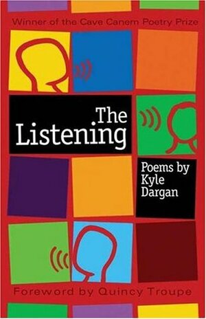 The Listening by Quincy Trope, Quincy Troupe, Kyle Dargan