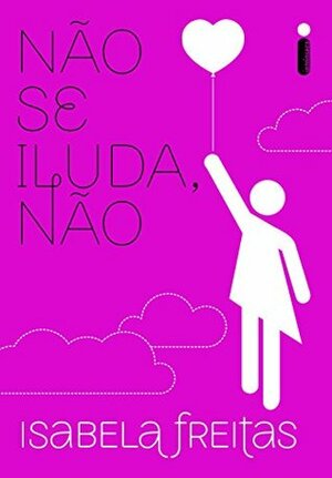 Não se iluda, não by Isabela Freitas