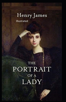 The Portrait of a Lady Illustrated by Henry James