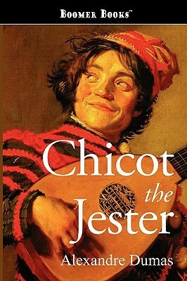 Chicot the Jester (The Last Valois, #2) by Alexandre Dumas