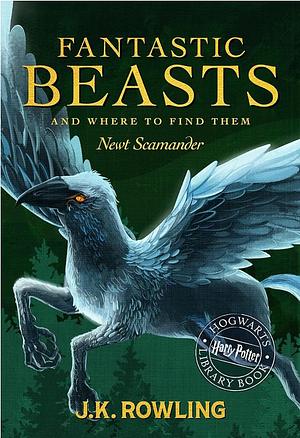 Fantastic Beasts & Where to Find Them by J.K. Rowling, Newt Scamander