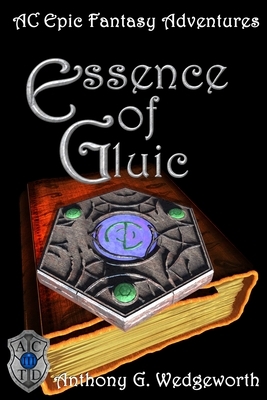 Essence of Gluic by Anthony G. Wedgeworth