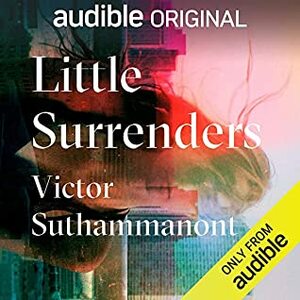 Little Surrenders by Victor Suthammanont, Ellen Archer