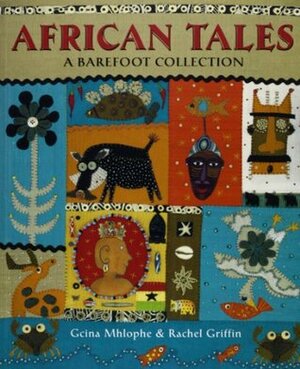 African Tales: A Barefoot Collection by Gcina Mhlophe, Rachel Griffin