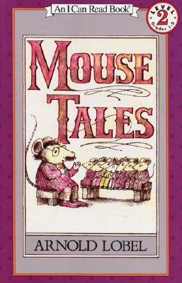 Mouse Tales by Arnold Lobel