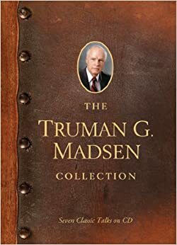 The Truman G. Madsen Collection: Six Classic Talks on CD by Truman G. Madsen