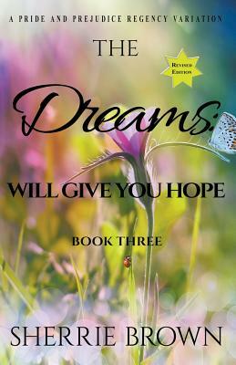 The Dreams: Will Give You Hope by Sherrie Brown