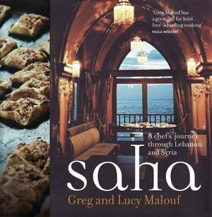 Saha: A Chef's Journey Through Lebanon and Syria by Greg Malouf