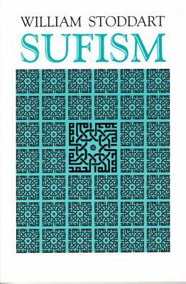 Sufism: The Mystical Doctrines of Islam by William Stoddart