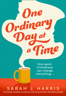 One Ordinary Day At A Time by Sarah J. Harris