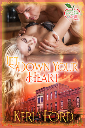 Let Down Your Heart by Keri Ford