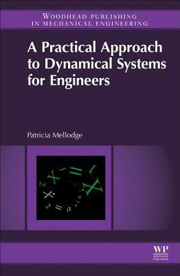 A Practical Approach to Dynamical Systems for Engineers by Patricia Mellodge