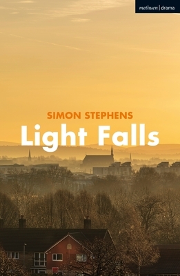 Light Falls by Simon Stephens