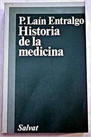 Historia De La Medicina (Biblioteca Medica De Bolsillo) (Spanish Edition) by Pedro Laín Entralgo