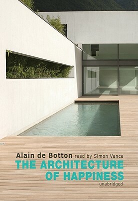 The Architecture of Happiness by Alain de Botton