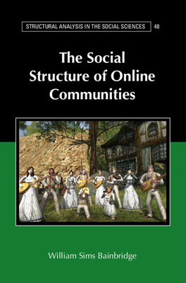 The Social Structure of Online Communities by William Sims Bainbridge