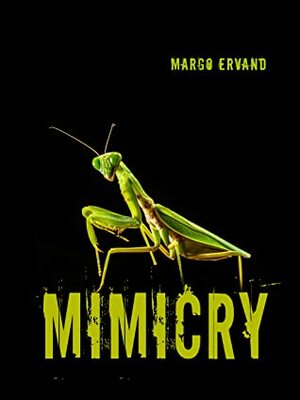 Mimicry by Margo Ervand