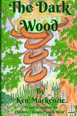 The Dark Wood by Carl Hawkins, Kenneth MacKenzie