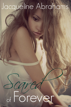 Scared of Forever by Jacqueline Abrahams