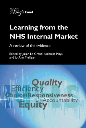 Learning from the NHS Internal Market by Julian Le Grand