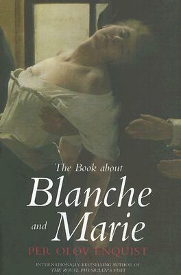 The Book About Blanche and Marie by Per Olov Enquist