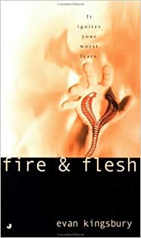 Fire and Flesh by Evan Kingsbury