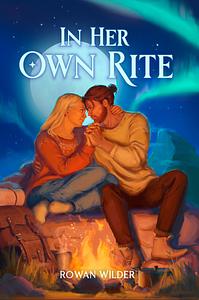 In Her Own Rite by Rowan Wilder