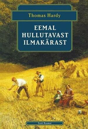 Eemal hullutavast ilmakärast by Thomas Hardy