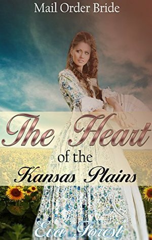 The Heart of Kansas Plains by Eva Forest