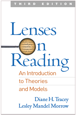 Lenses on Reading: An Introduction to Theories and Models by Lesley Mandel Morrow, Diane H. Tracey