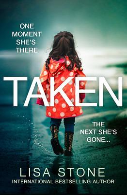 Taken: The addictive crime suspense thriller and USA Today best seller by Lisa Stone, Lisa Stone