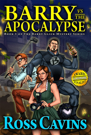 Barry vs. The Apocalypse (Book 1 in the Barry Glick Mystery Series) by Ross Cavins
