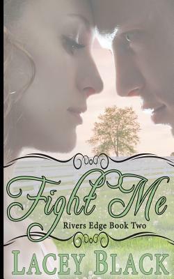 Fight Me by Lacey Black