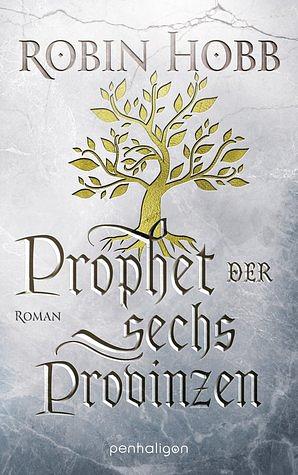 Prophet der sechs Provinzen by Eva Bauche-Eppers, Robin Hobb