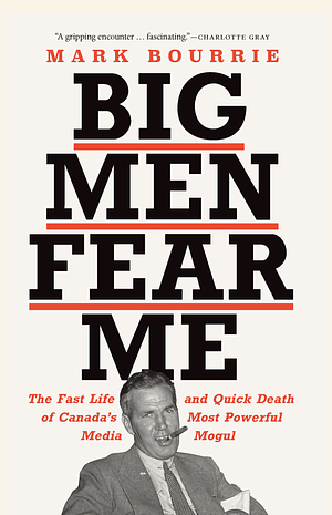 Big Men Fear Me by Mark Bourrie
