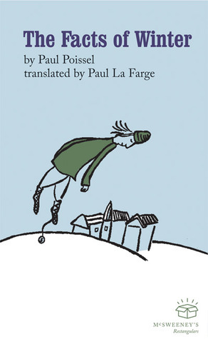 The Facts of Winter by Paul La Farge, Kakyoung Lee, Paul Poissel