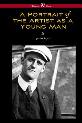 A Portrait of the Artist as a Young Man (Wisehouse Classics Edition) by James Joyce