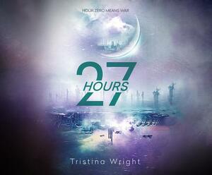 27 Hours by Tristina Wright