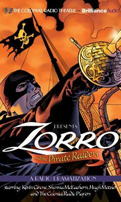 Zorro and the Pirate Raiders: A Radio Dramatization by D. J. Arneson, Johnston McCulley