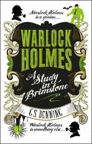 Warlock Holmes: A Study in Brimstone by G.S. Denning