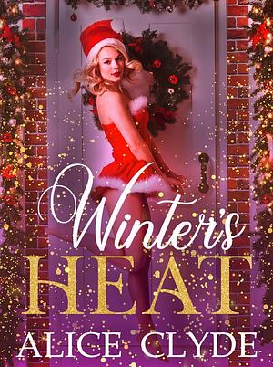 Winters Heat by Alice Clyde