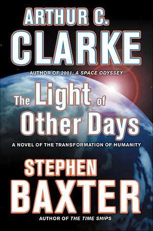 The Light of Other Days by Arthur C. Clarke