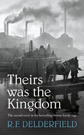 Theirs Was the Kingdom by R.F. Delderfield