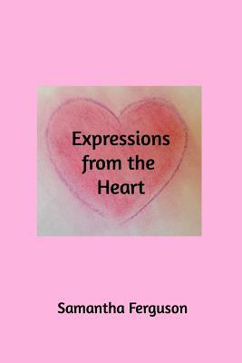 Expressions from the Heart by Samantha Ferguson