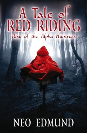 Rise of the Alpha Huntress by Neo Edmund